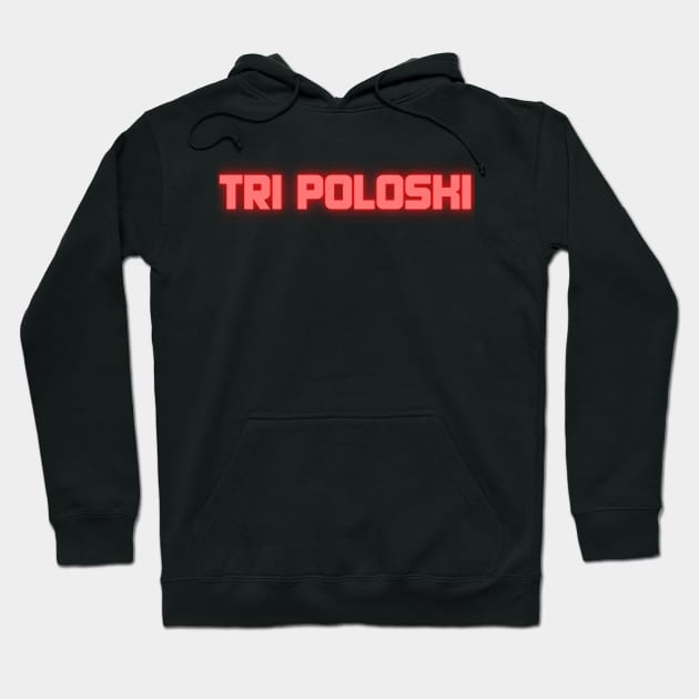 Tri Poloski Hoodie by SybaDesign